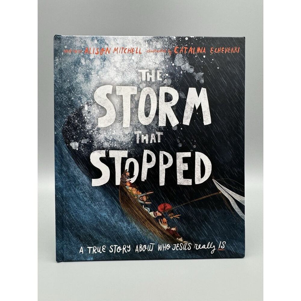 The Storm That Stopped Storybook: A true story about who Jesus Really Is